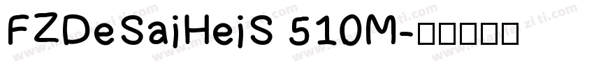 FZDeSaiHeiS 510M字体转换